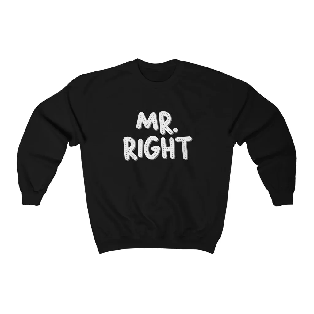 Mr. Right And Mrs. Always Right Matching Sweatshirts